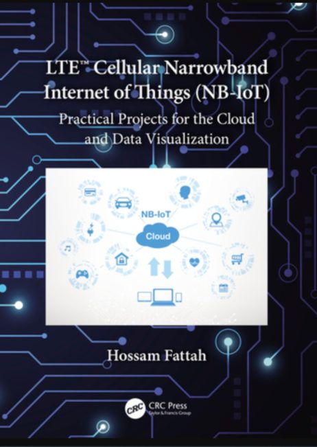 LTE Cellular Narrowband Internet of Things (NB-IoT): Practical Projects for the Cloud and Data Visualization